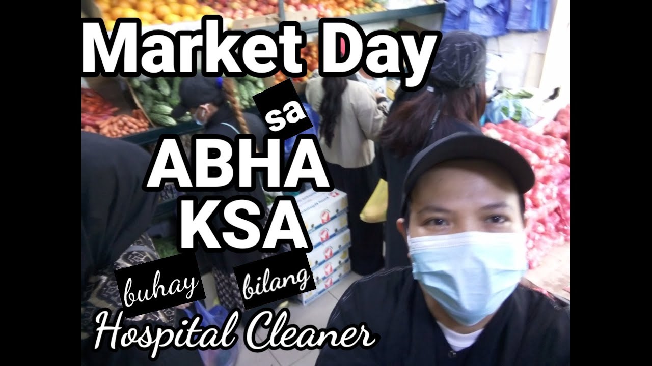 Market Day sa Abha buhay bilang hospital cleaner marso&ntilde;idovlog