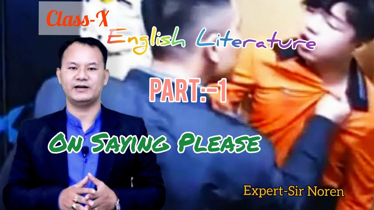 Class-x. Literature. On Saying 'Please'. 1st-Part.