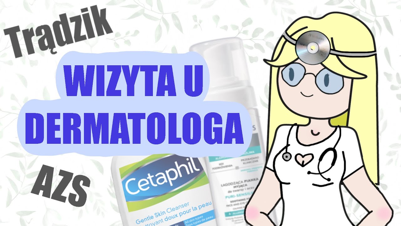 Wizyta u DERMATOLOGA - co warto wiedzieć?
