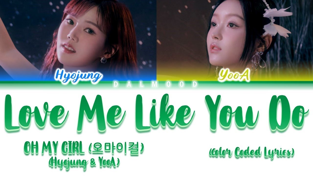 OH MY GIRL (오마이걸) - Love Me Like You Do [Color Coded Lyrics Han|Rom|Eng]