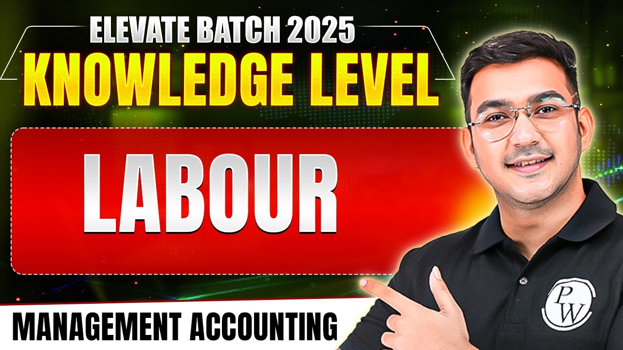 Labour | Management Accounting (MA) | Knowledge Level 2025