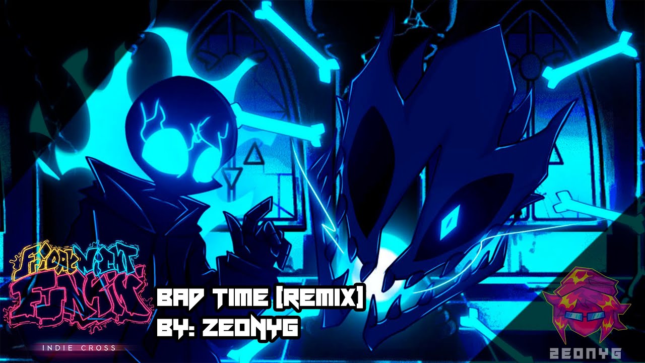 BAD TIME [REMIX] - FNF Indie Cross
