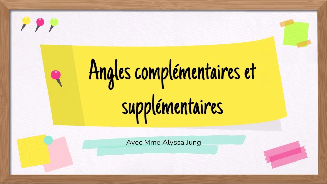 Angles complémentaires et angles supplémentaires