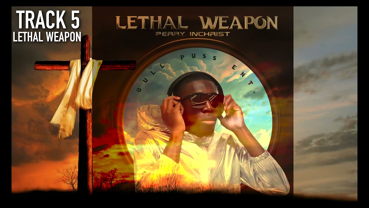 Perry InChrist - Lethal Weapon  (Official Audio)