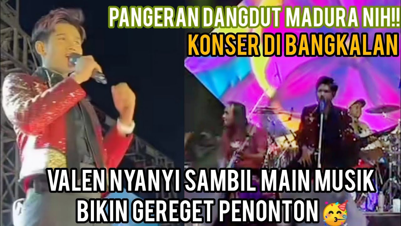 SPEKTAKULER VALEN KONSER SAMBIL MAIN MUSIK DI BANGKALAN BIKIN SEMUA PENONTON TERIAK. 
