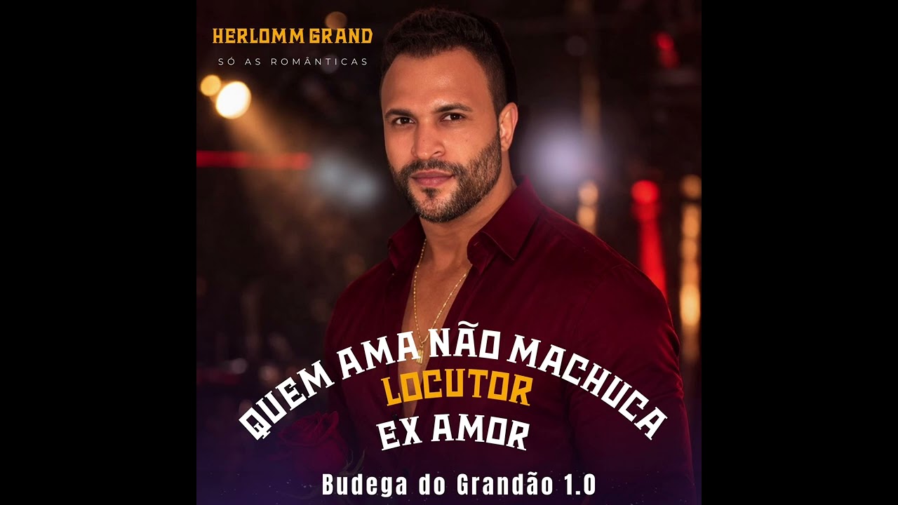 Quem Ama Não Machuca - Locutor - Ex Amor - BUDEGA DO GRANDÃO - PAREDÃO ROMÂNTICO - MODÃO NA SERESTA