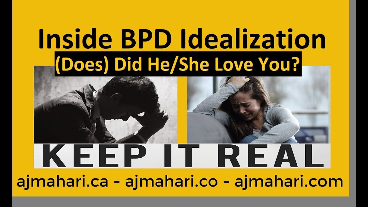 BPD Idealization | (Does) Did He/She Love You?