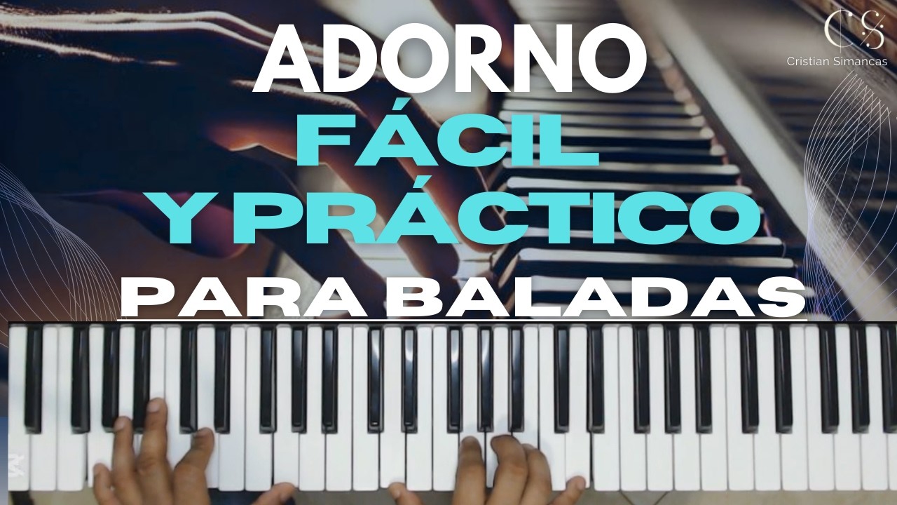 ADORNO FÁCIL y PRÁCTICO Para tocar Baladas