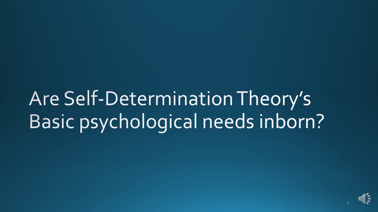 Self-Determination Theory: Are basic psychological needs inborn?