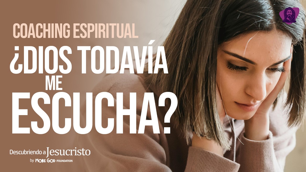 ¿DIOS TODAVÍA  ME ESCUCHA? / DESCUBRIENDO A JESUCRISTO