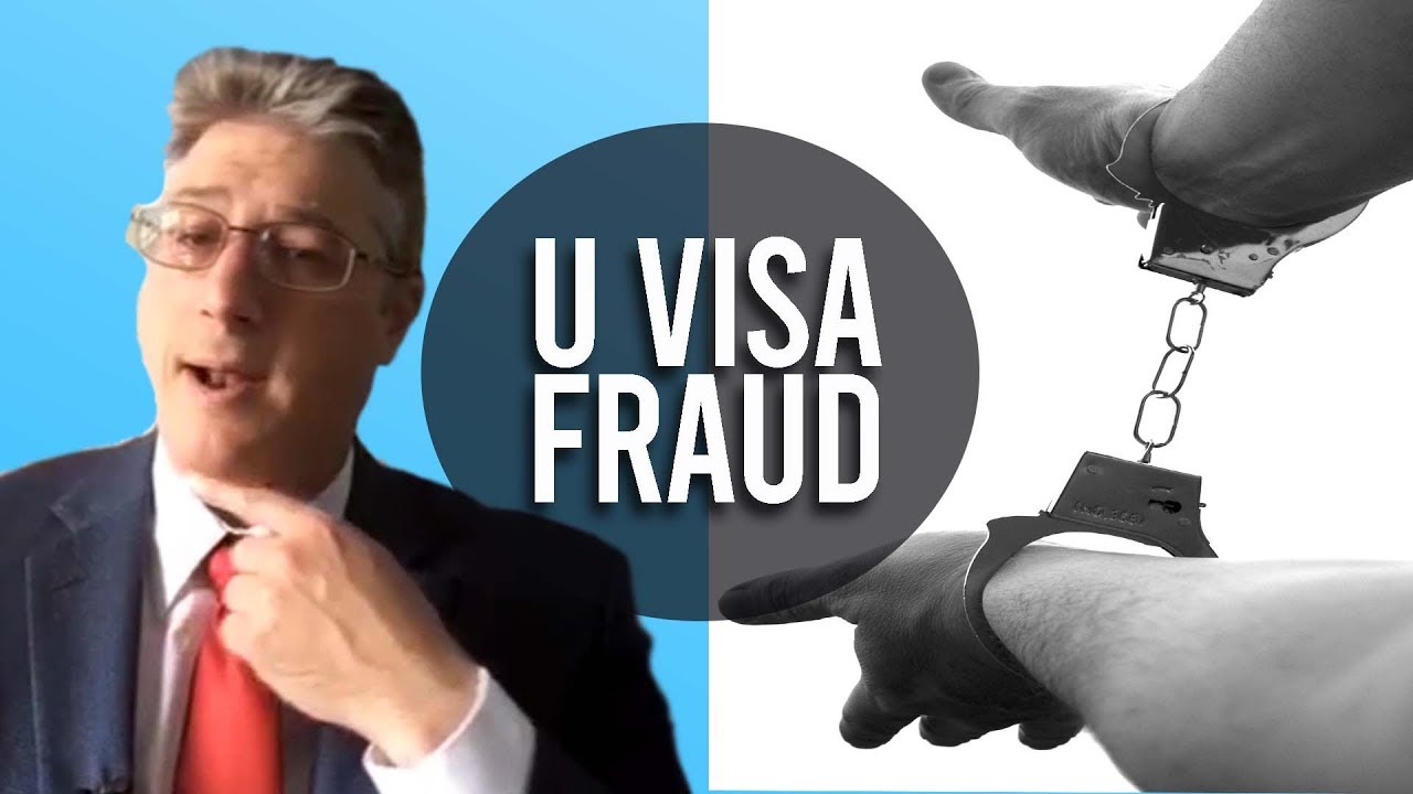 u visa 2019 / fraud and how it can hurt your immigration goals
