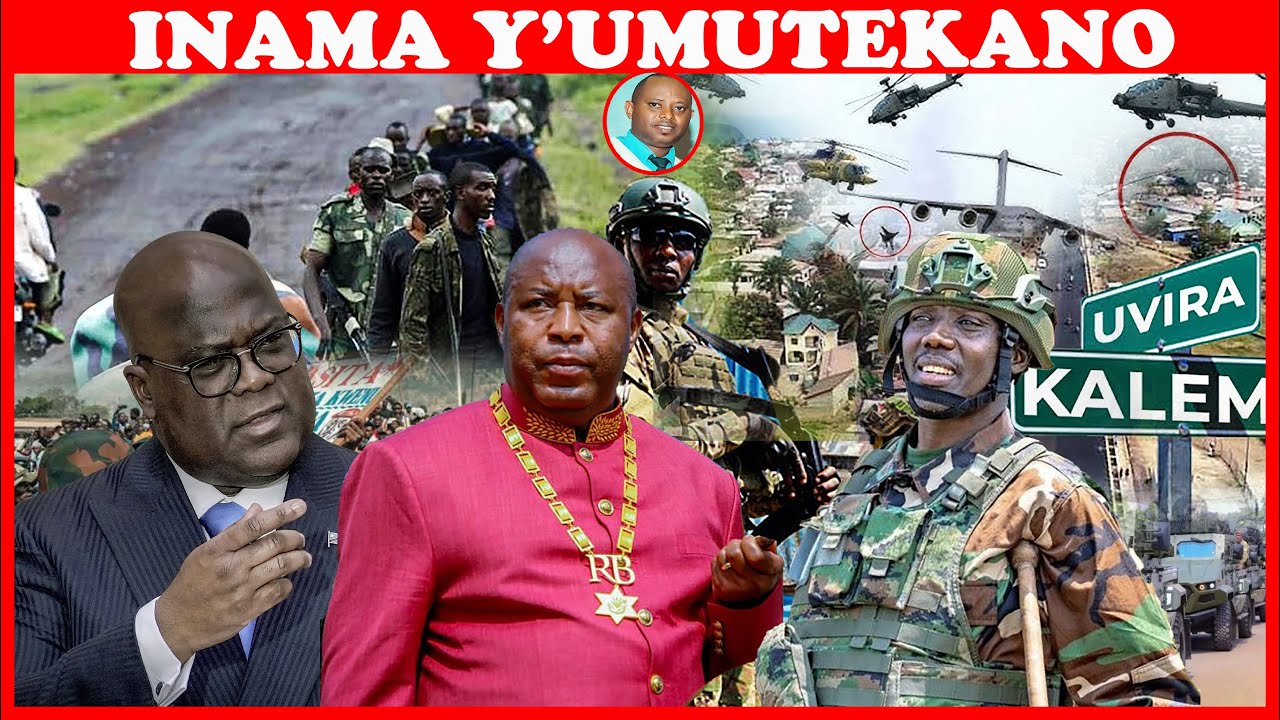 INAMA Y&rsquo;UMUTEKANO: Uburundi nibwo bwatanze Uvira! Ibyabereye Goma byari bihagije ngo bareke AFC/M23