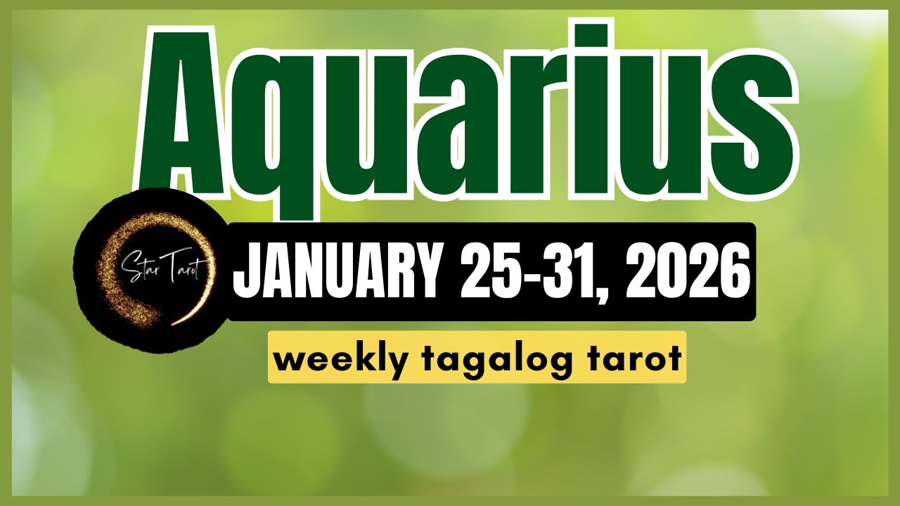 ANO'NG PAPARATING SA'YO AQUARIUS JANUARY 25-31, 2026💫 WEEKLY TAROT READING