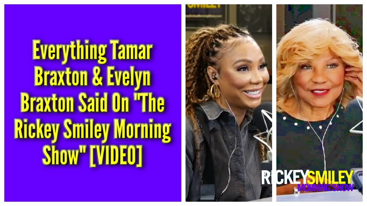 Everything Tamar Braxton & Evelyn Braxton Said On 