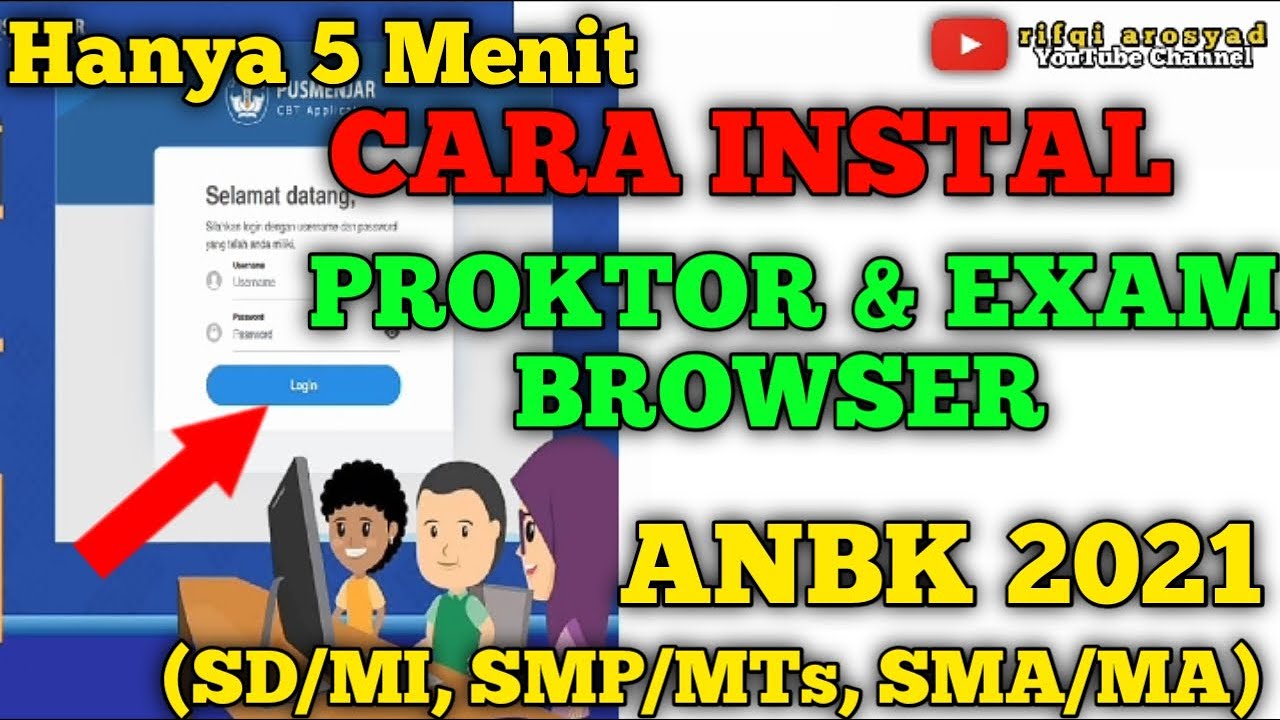 Instal Proktor dan Exam browser ANBK 2021(SD/MI, SMP/MTs, SMA/MA)