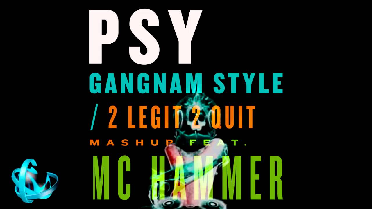 PSY - GANGNAM STYLE / 2 LEGIT 2 QUIT FEAT MC HAMMER EDITED BY DJ ERWIN