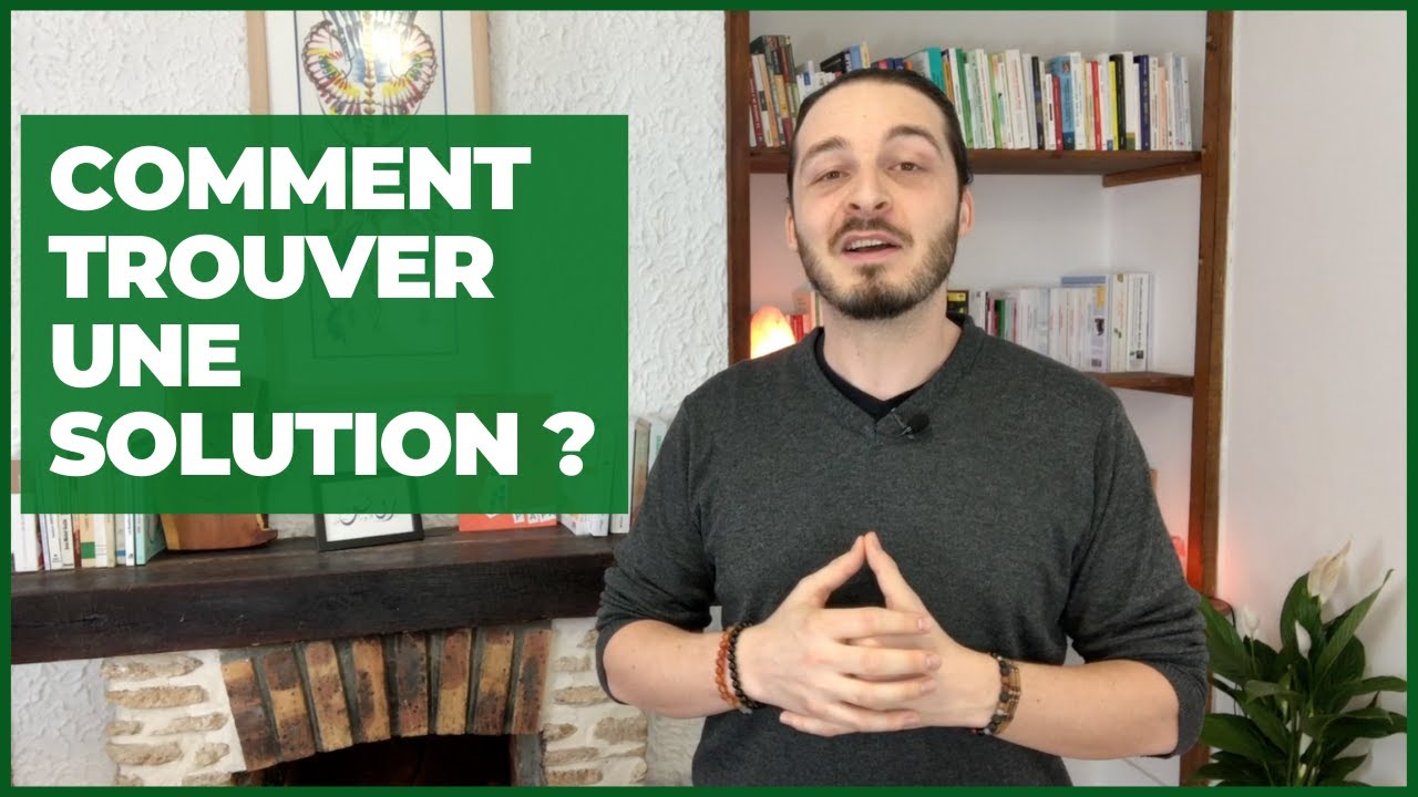 Comment Trouver une Solution pour R&eacute;soudre un Probl&egrave;me Difficile ?