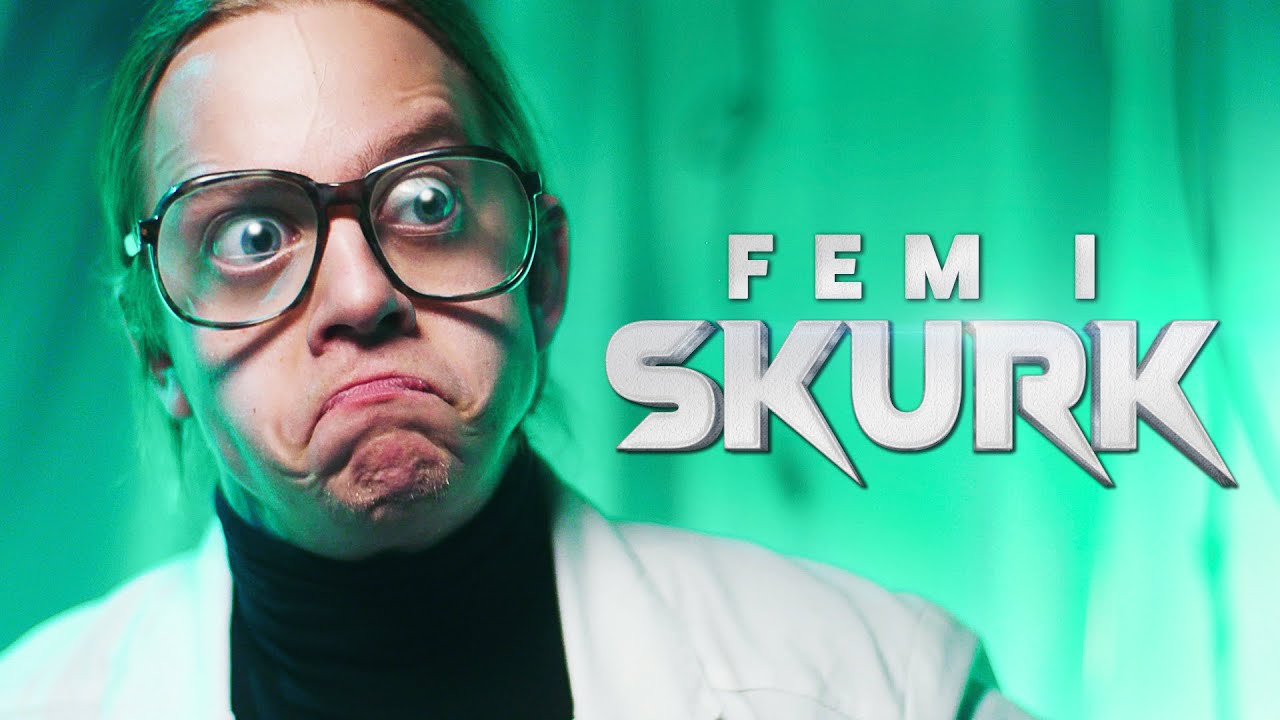 FEM I... SKURK