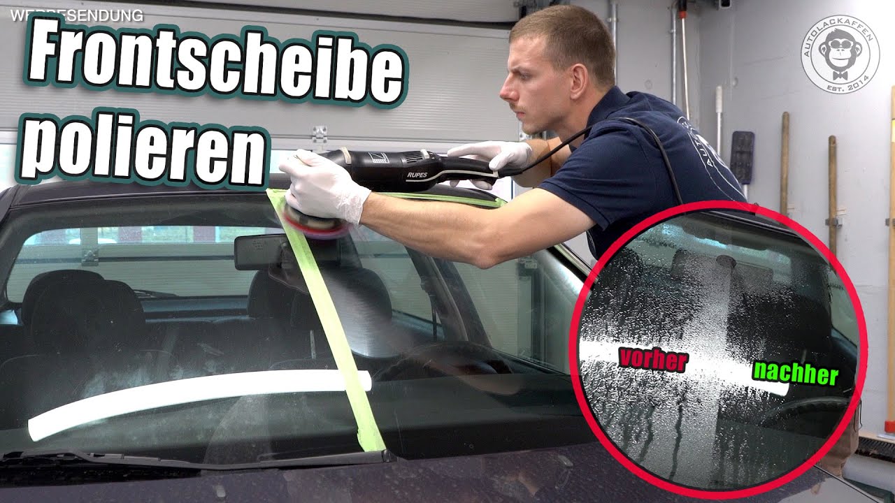 Frontscheibe polieren | bessere Sicht bei Regen | Autolackaffen
