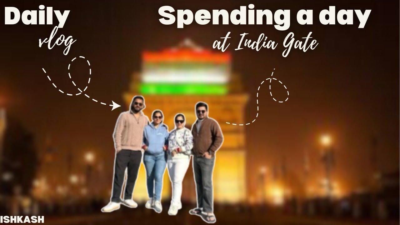 INDIA GATE VLOG | #delhi #indiagate #fun #we4 #mastitime #vlogging #viralvideo #ishkash #us 