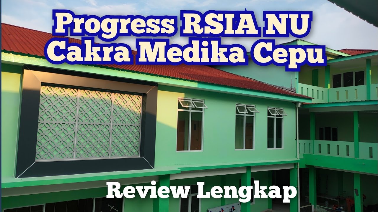 Update Rumah Sakit NU Cepu & Review Lengkap Persiapan Launching