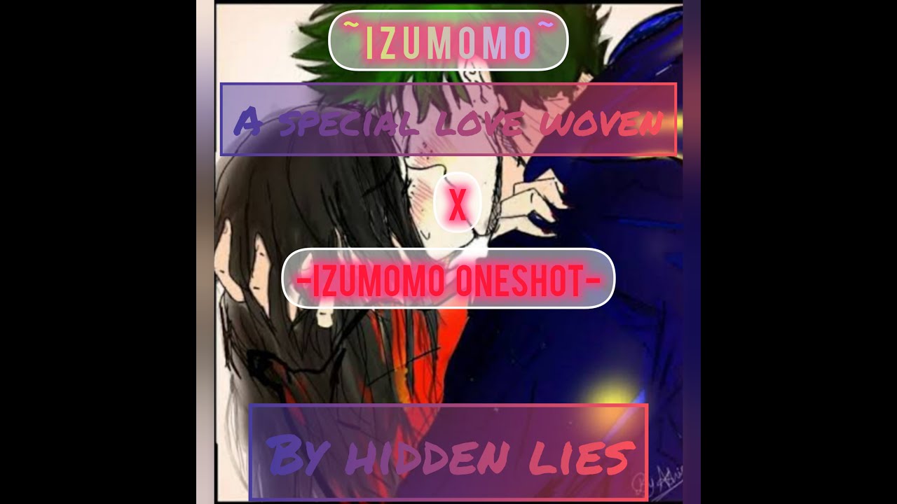 [IZUMOMO ONESHOT] \\-A special love woven by hidden lies-// { MHA TEXTING STORY }(( RE-UPLOAD ))