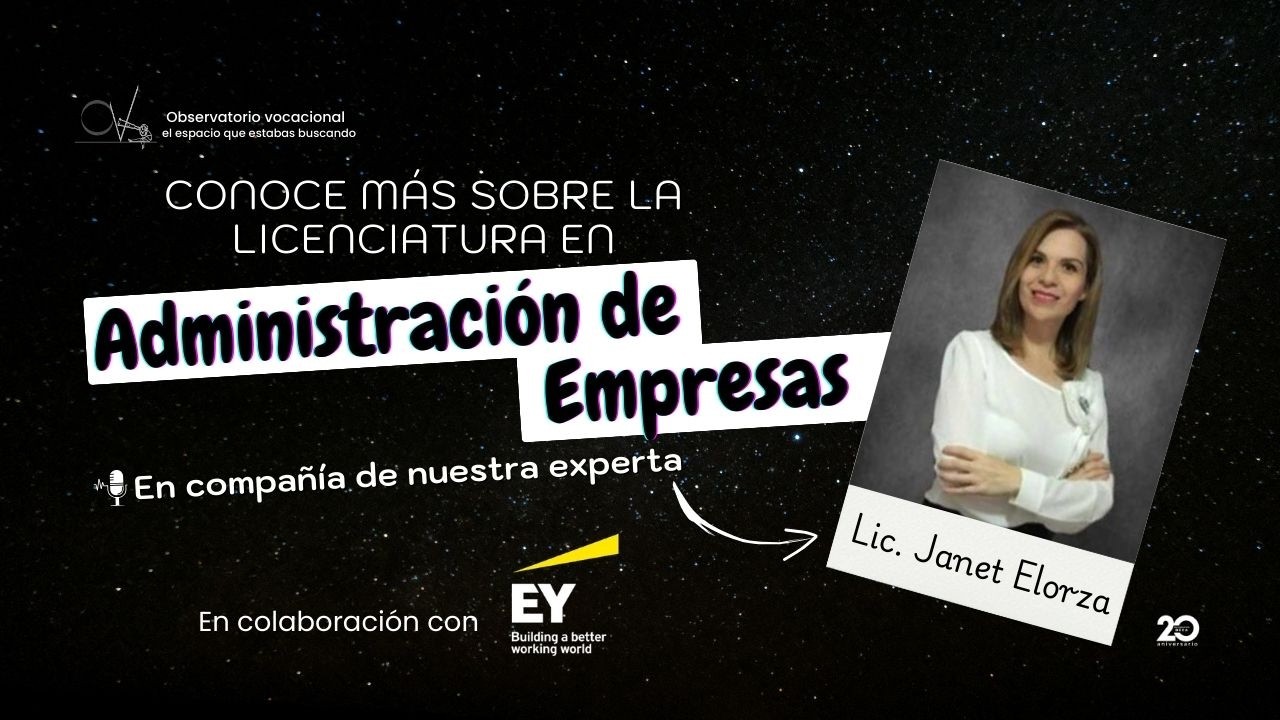 Licenciatura en 🌍Administración de Empresas ft EY México | Observatorio Vocacional