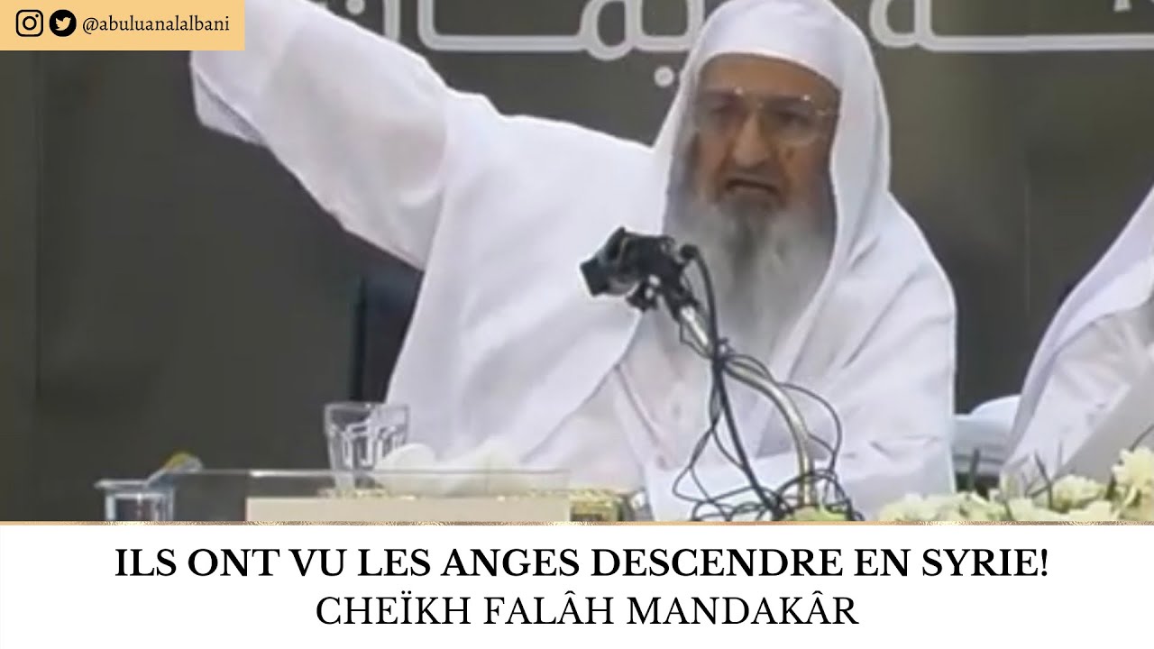 💥Ils ont vu les anges descendre en Syrie! - Cheïkh Falâh Mandakâr