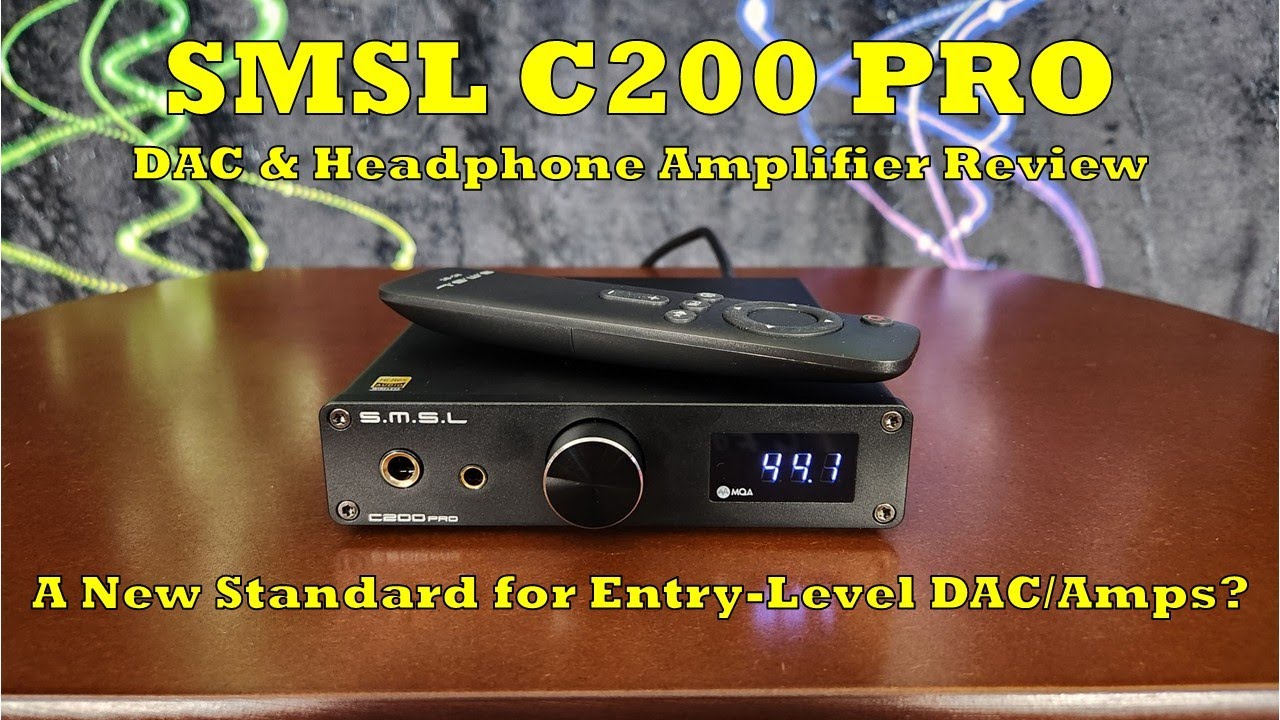 SMSL C200 Pro DAC/Headphone Amp Review - A New Standard for Entry-Level DAC/Amps?