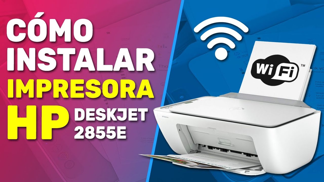 Cómo Instalar Impresora HP DeskJet 2855e a través de WIFI