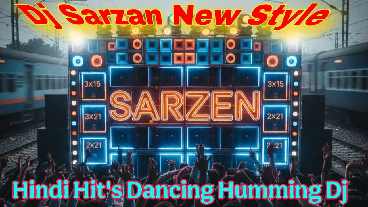 Dj Sarzan New Style | Hindi Hit's Dancing Humming Dj |