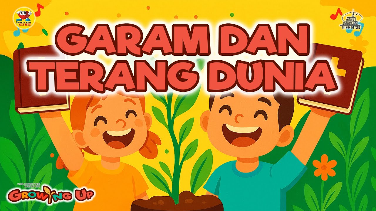 #growingup Garam dan Terang Dunia - Sweety Kids (Official Lyric Video)