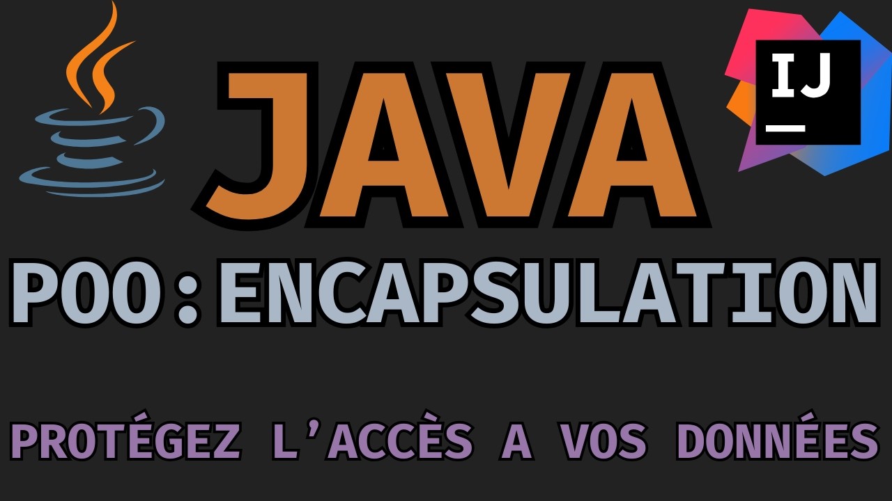Encapsulation Java | Comprendre la Programmation Orientée Objet