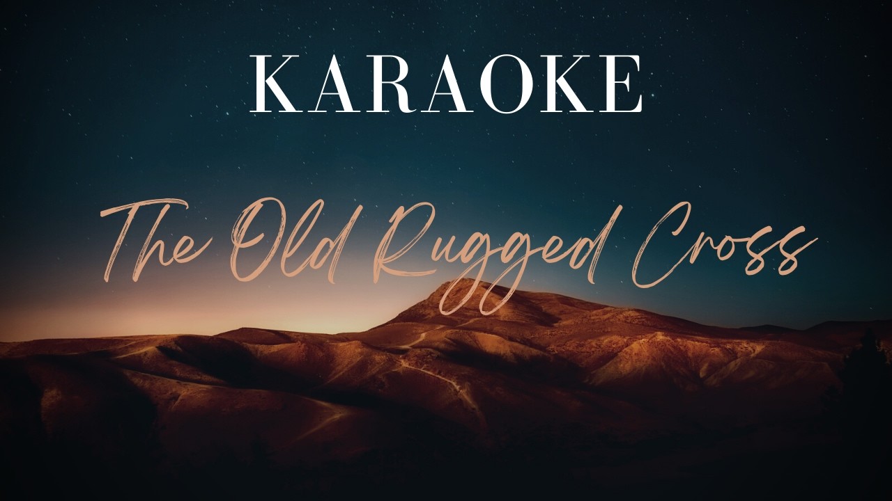The Old Rugged Cross - Karaoke (key of G)