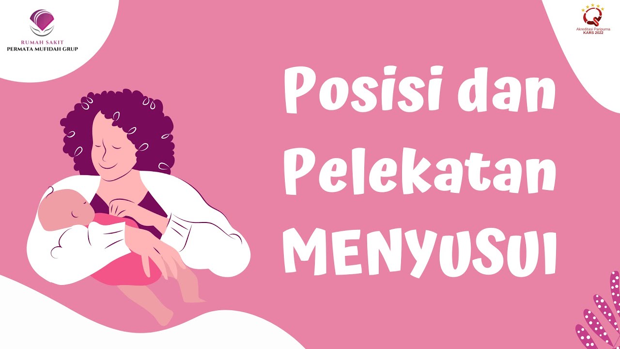 Posisi dan Pelekatan Menyusui