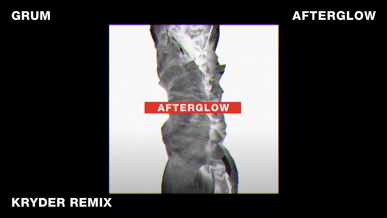 Grum feat. Natalie Shay - Afterglow (Kryder Remix) | Official Lyric Video