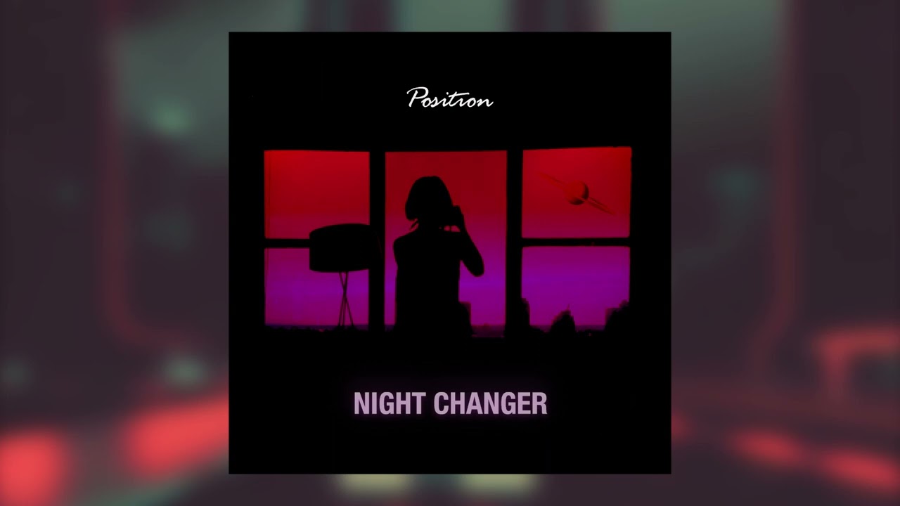 Position - NIGHT CHANGER