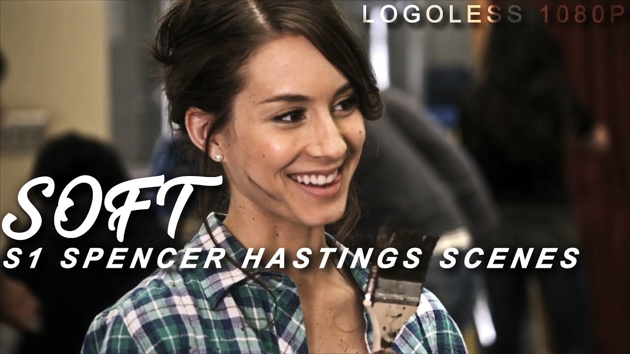 SOFT S1 SPENCER HASTINGS SCENES - logoless 1080p