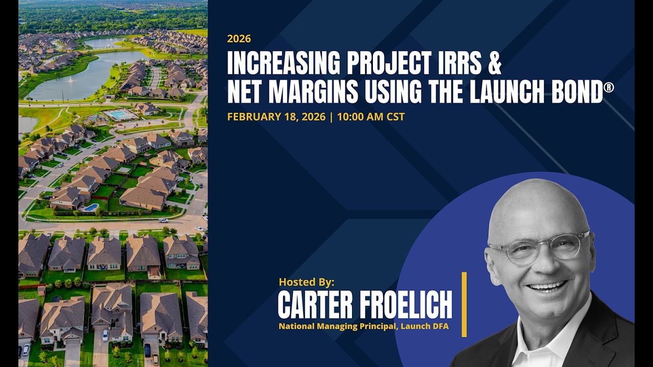 Launch, DFA | Increasing Project IRRs & Net Margins Using the Launch Bond®
