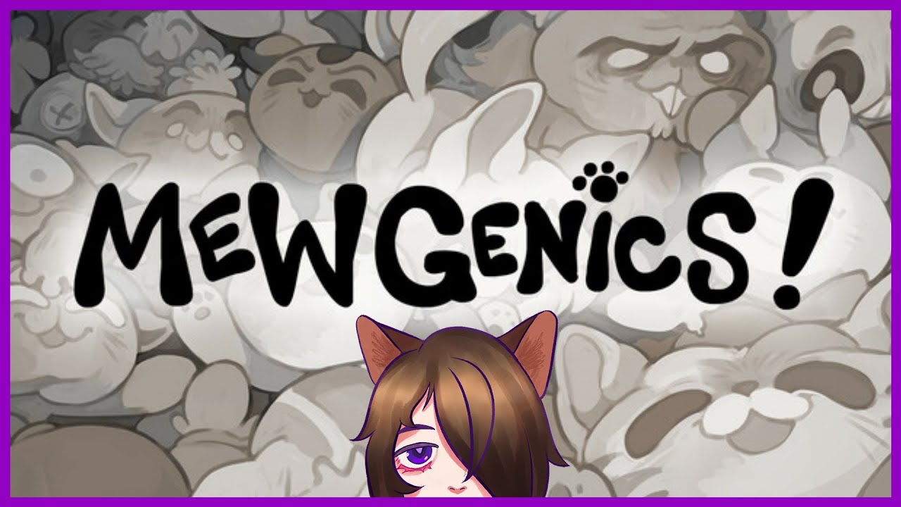 Mewgenics!!!