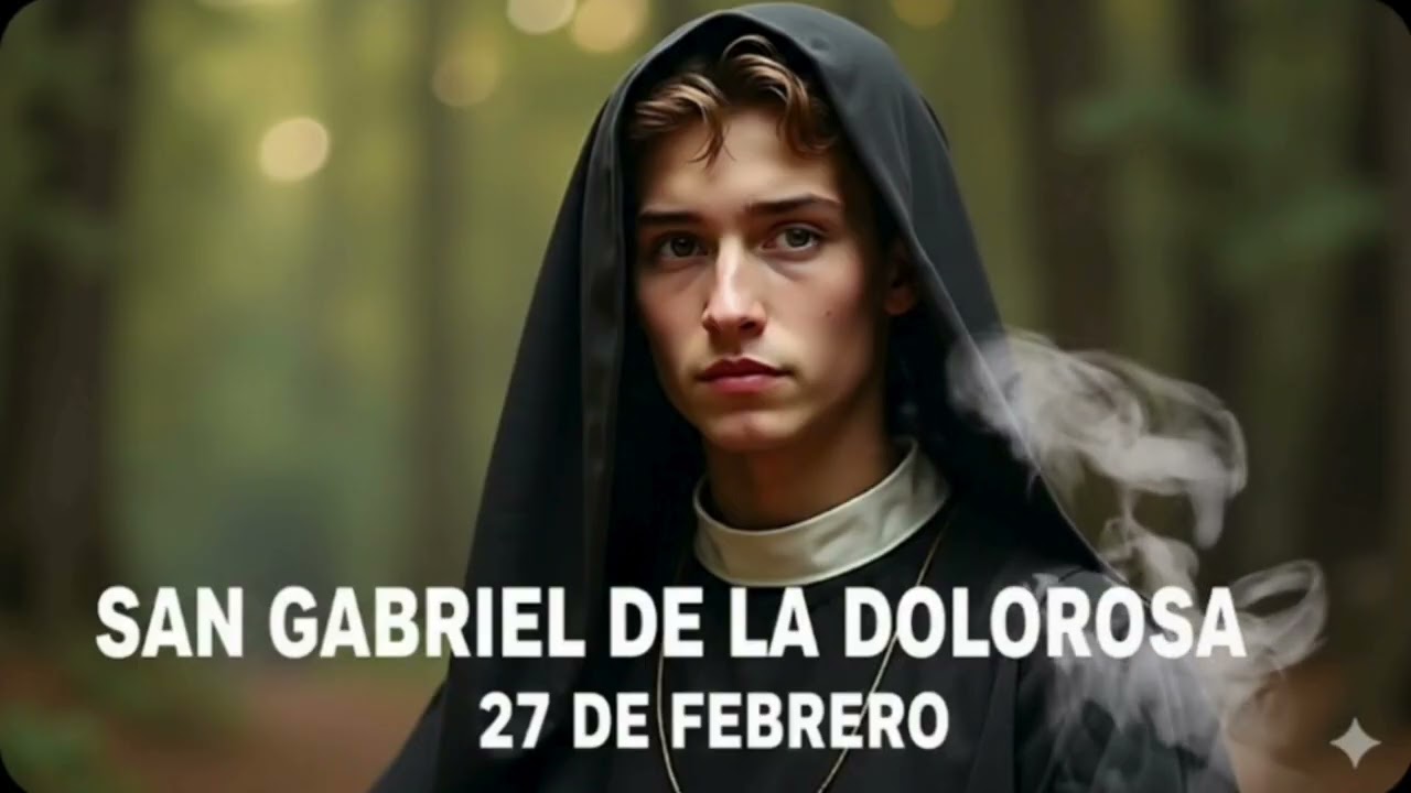 SAN GABRIEL DE LA DOLOROSA  Viernes 27 de Febrero de 2026