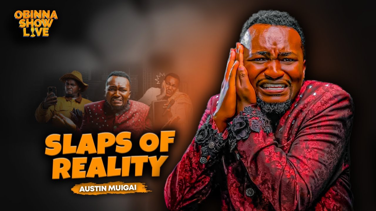 OBINNA SHOW LIVE: Slaps of Reality | Austin Muigai