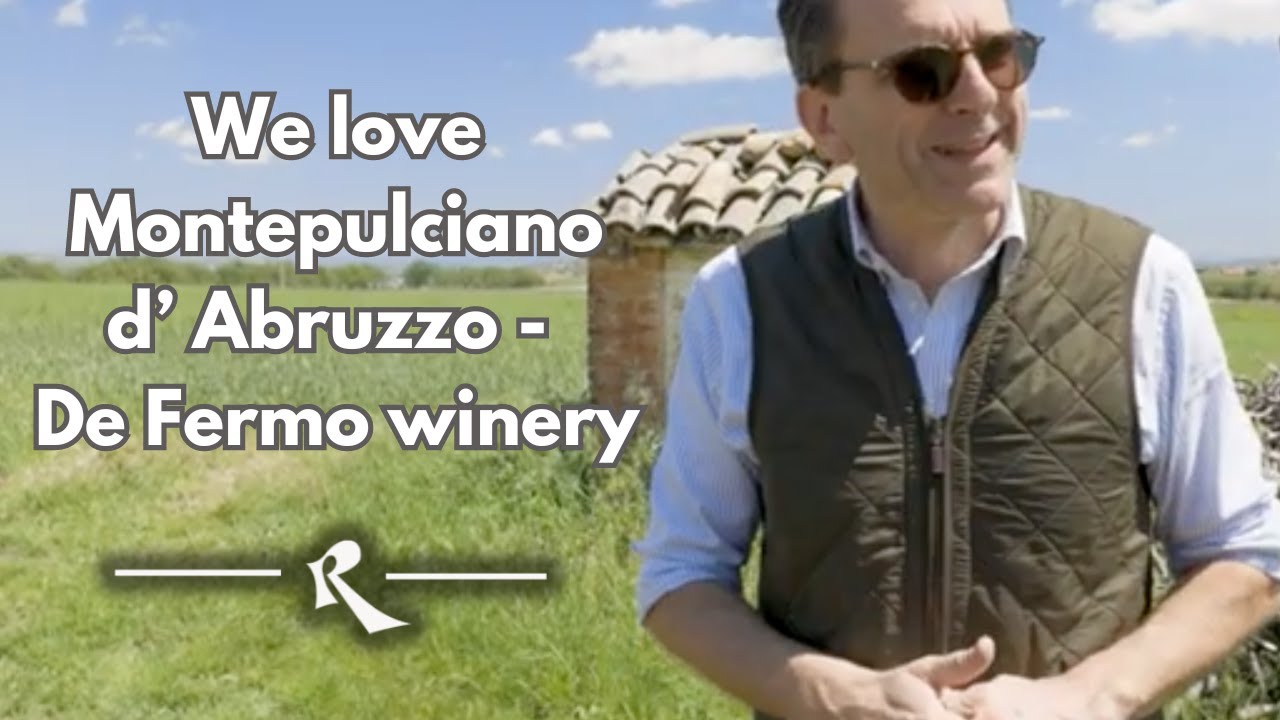 Why we love Montepulciano d' Abruzzo - De Fermo winery