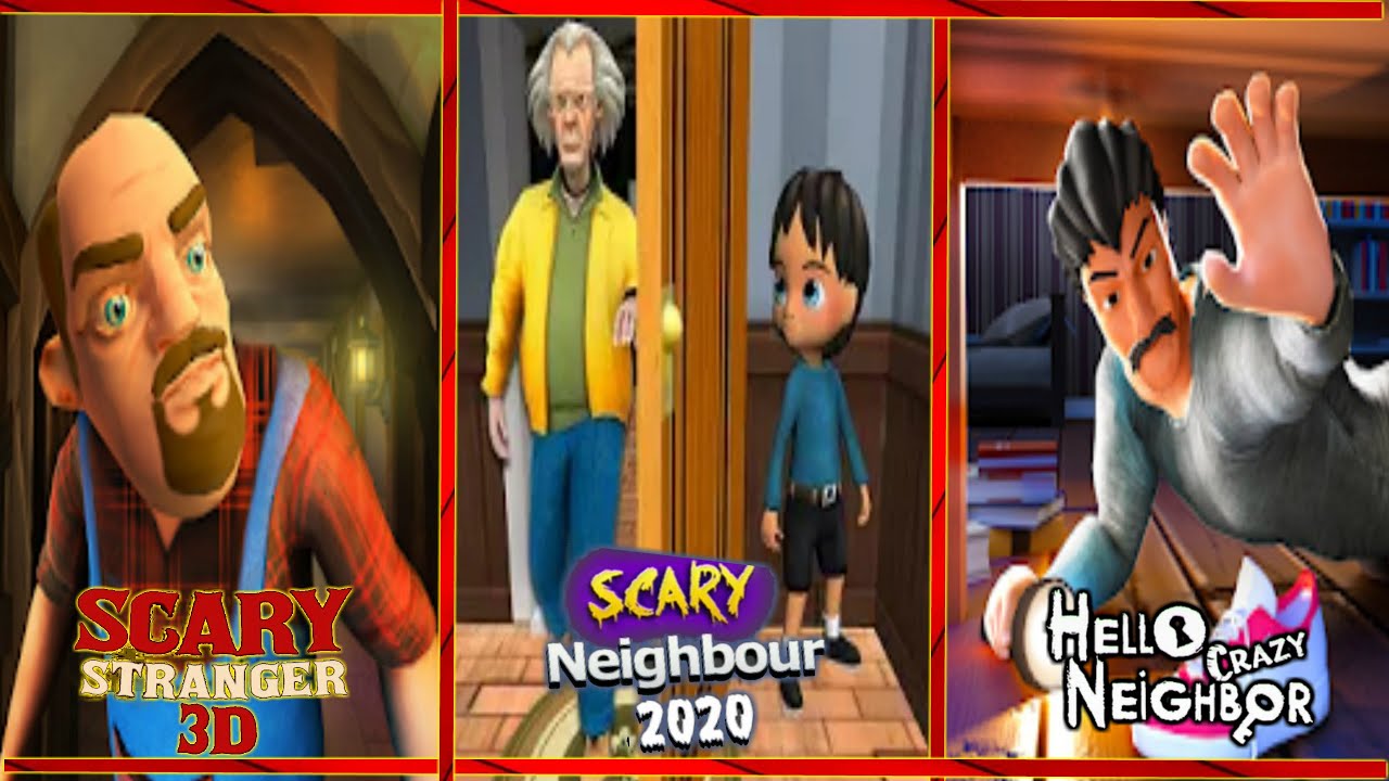 Scary Stranger 3D vs Scary Neighbor 2020 vs Hello Crazy Neighbor | Horror games
