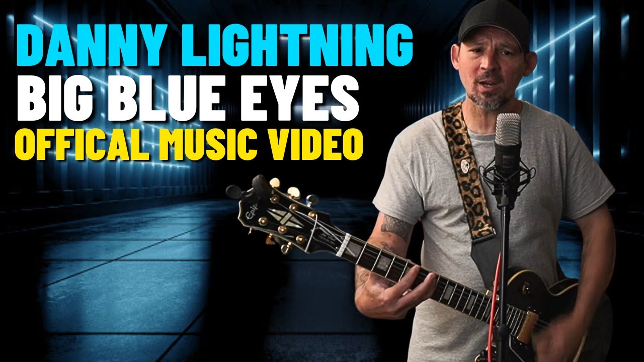 Big Blue Eyes Origional Song By Danny Lightning