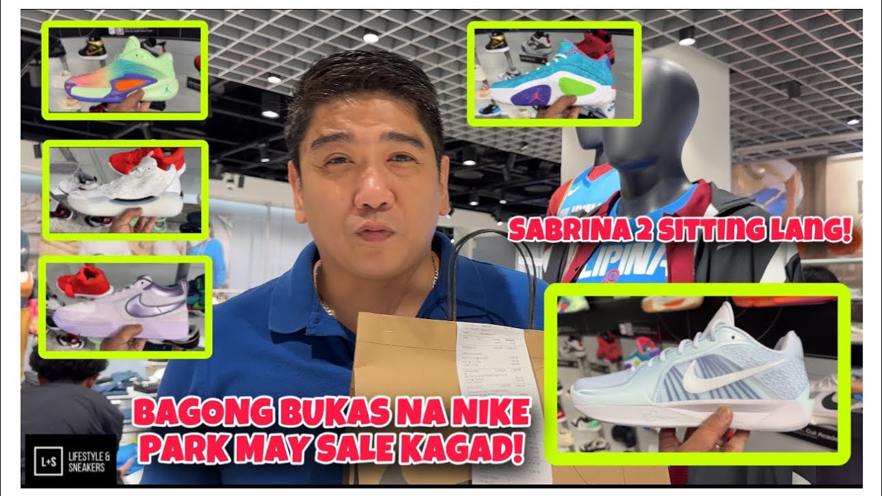 BAGONG BUKAS NA NIKE PARK NAG SALE KAGAD! SABRINA 2 BOOK 1 AT LUKA 2 SITTING LANG! JORDANS NAKA SALE