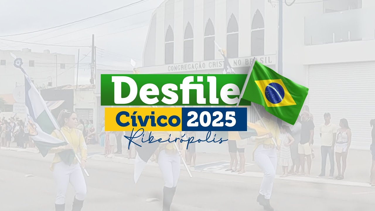 DESFILE CÍVICO RIBEIRÓPOLIS - 2025