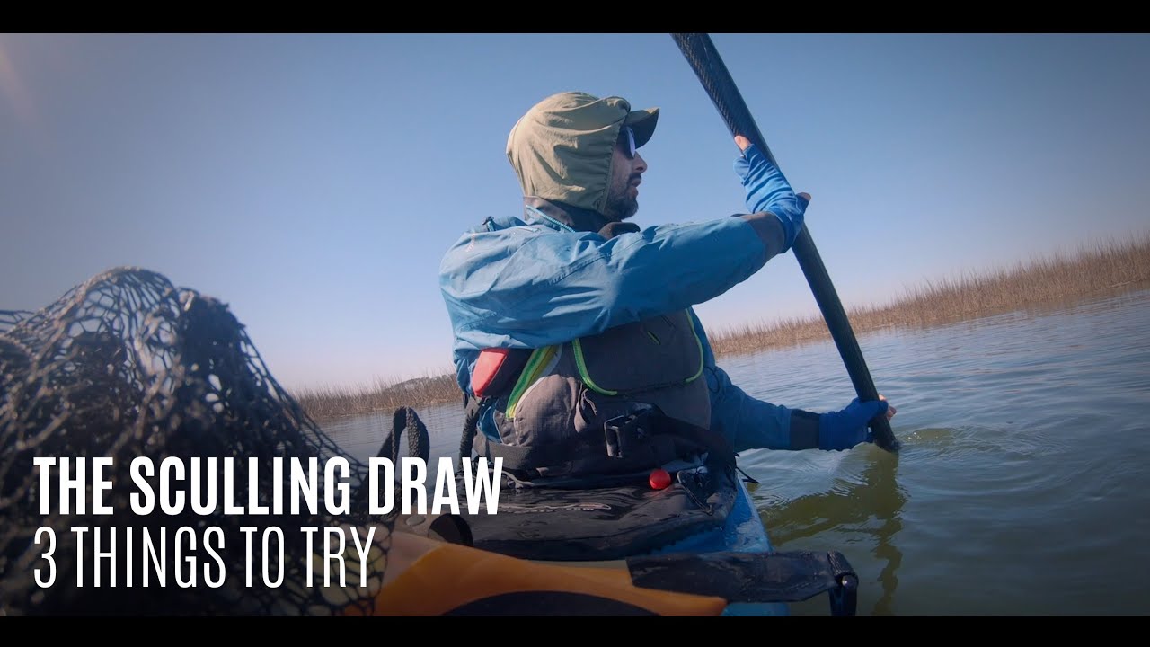 The Sculling Draw - 3 Things to Try - Paddling Tips - Kayak Hipster