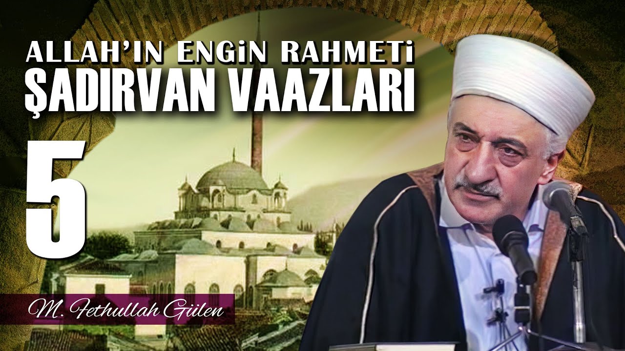 İzmir Şadırvan Vaazları - 5 - | Allah'ın Engin Rahmeti | M. Fethullah Gülen | (1991/01/27)