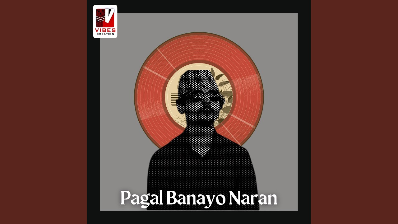 Pagal Banayo Naran